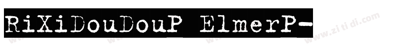 RiXiDouDouP ElmerP字体转换